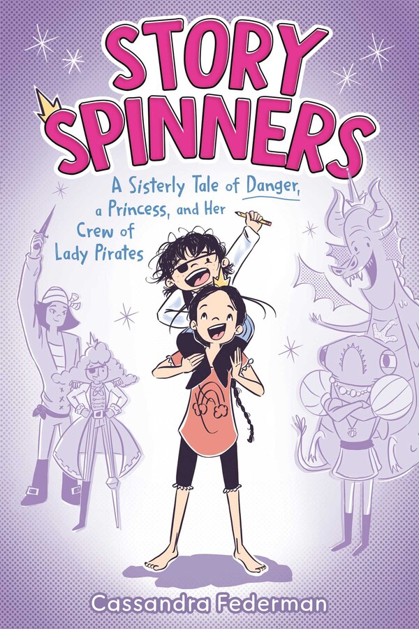 Story Spinners: A Sisterly Tale of Danger, a Princess and her Crew of Lady Pirates