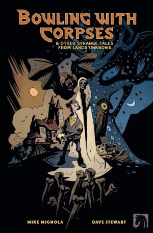 Bowling with Corpses and Other Strange Tales from Lands Unknown cover