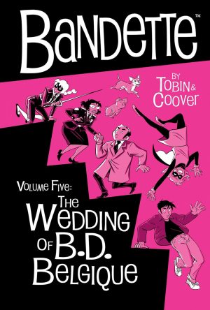 Bandette Volume Five: The Wedding of B.D. Belgique cover