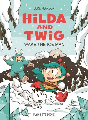 Hilda and Twig: Wake the Ice Man cover