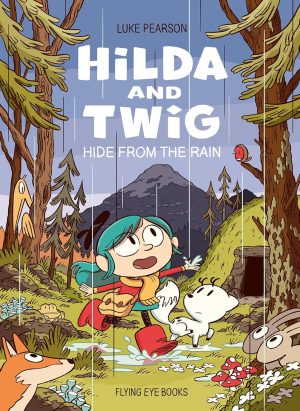 Hilda and Twig: Hide from the Rain cover