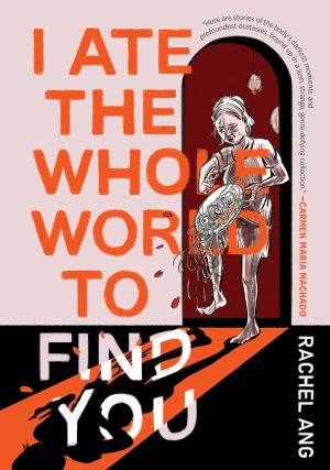 I Ate the Whole World to Find You cover