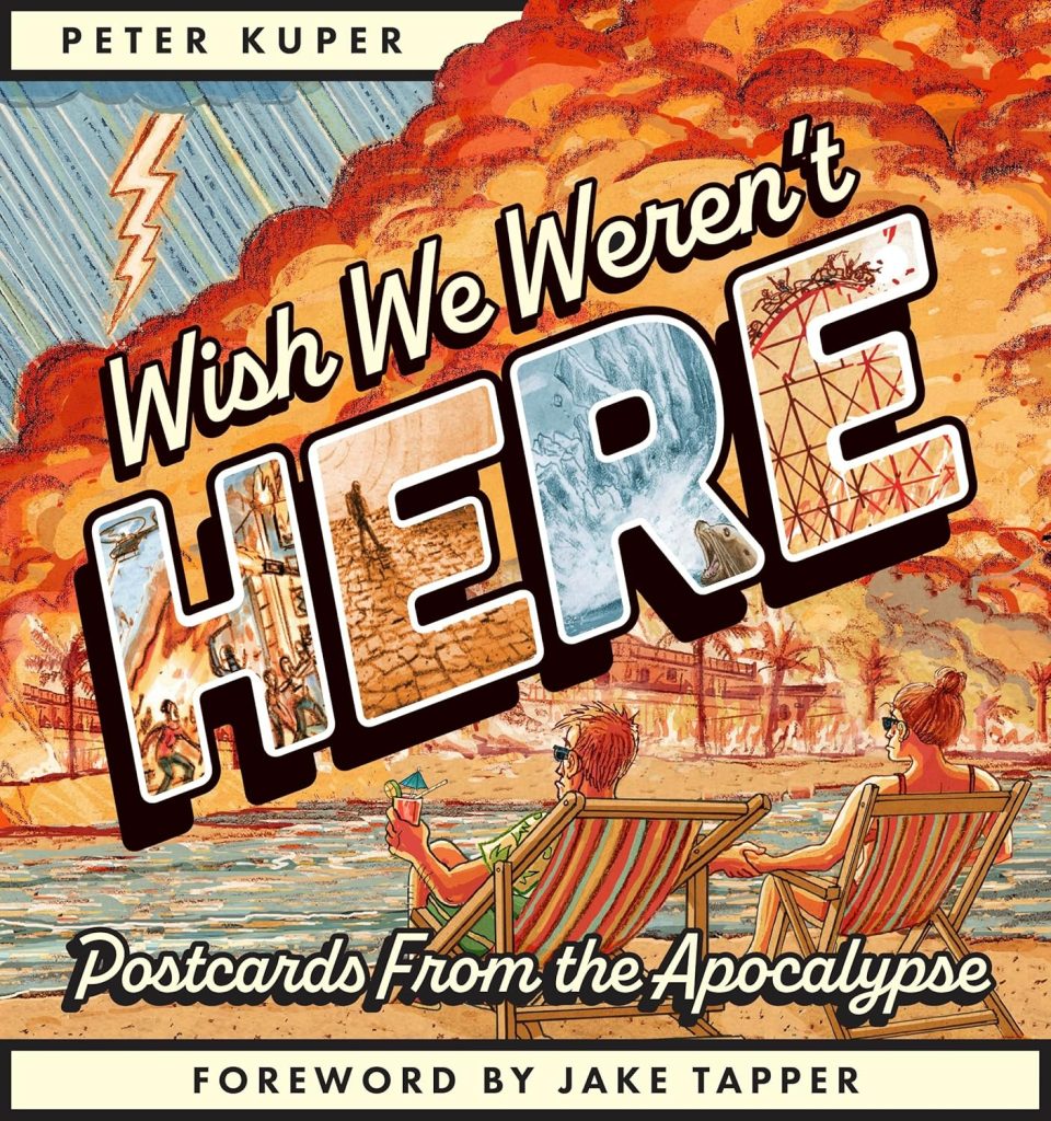 Wish We Weren’t Here: Postcards From the Apocalypse