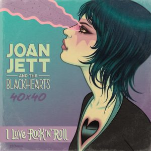 Joan Jett and The Blackhearts 40×40: Bad Reputation / I Love Rock ‘n’ Roll cover