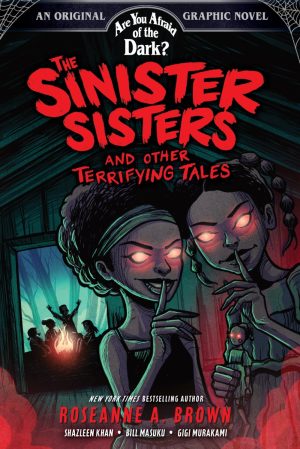 Are You Afraid of the Dark?: The Sinister Sisters and Other Terrifying Tales cover
