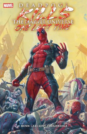 Deadpool Kills the Marvel Universe One Last Time cover