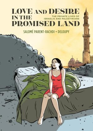 Love and Desire in the Promised Land: The Private Lives of Israelis and Palestinians cover