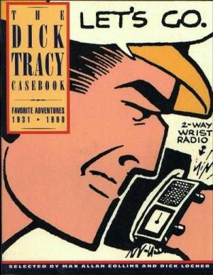 The Dick Tracy Casebook: Favorite Adventures 1931-1990 cover